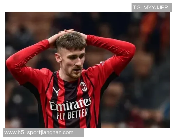 萨勒马科尔斯在米兰展现出色表现有望续约稳定未来